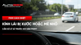 Kính lái bị xước hoặc mẻ nhỏ: cần xử lý gì trước khi dán phim?
