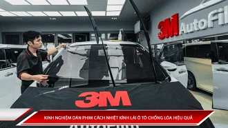 Kinh nghiệm dán phim cách nhiệt kính lái ô tô chống lóa hiệu quả