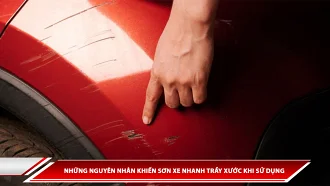 Những nguyên nhân khiến sơn xe nhanh trầy xước khi sử dụng