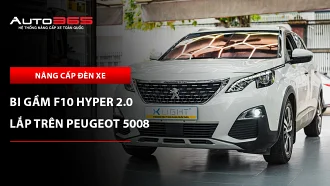 Peugeot 5008 2019 lắp bi gầm X-Light F10 Hyper 2.0: Giá và lưu ý khi lắp đặt