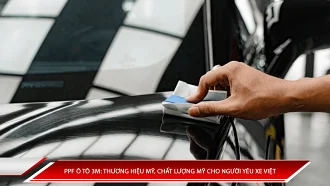 PPF ô tô 3M: Thương hiệu Mỹ, chất lượng Mỹ cho người yêu xe Việt
