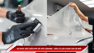 Sự khác biệt giữa PPF và phủ Ceramic - đâu là lựa chọn cho xe mới 
