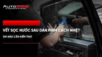 Vết sọc nước sau dán phim cách nhiệt: khi nào cần kiểm tra?