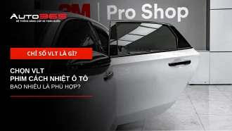 Chỉ số VLT là gì? Chọn VLT phim cách nhiệt ô tô bao nhiêu phù hợp? 