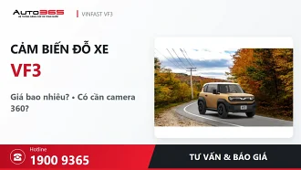 Cảm biến đỗ xe VF3 giá bao nhiêu? Nên lắp cảm biến hay camera 360?