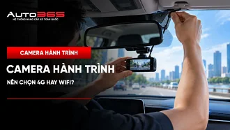 Nên chọn camera hành trình 4G hay Wi-Fi?