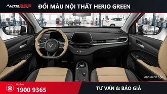 Đổi màu nội thất Herio Green giá bao nhiêu? Nên bọc ghế hay làm đồng bộ cabin?