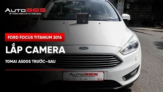 Ford Focus Titanium 2016 lắp camera 70mai A500S trước–sau