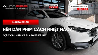 Mazda CX-30 nên dán phim cách nhiệt nào? Gợi ý cấu hình CR BLK 40, CR BLK 15 và IR15