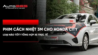 Phim cách nhiệt 3M cho Honda City: Loại nào tốt? Tổng hợp xe thực tế