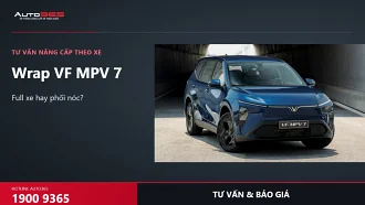 Wrap đổi màu VF MPV 7 giá bao nhiêu? Dán full xe hay phối nóc?