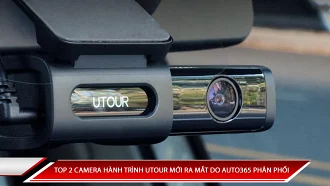 TOP 2 CAMERA HÀNH TRÌNH UTOUR MỚI RA MẮT DO AUTO365 PHÂN PHỐI