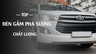 TOP ĐÈN SƯƠNG MÙ CHẤT LƯỢNG CHO Ô TÔ