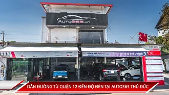 DẪN ĐƯỜNG TỪ QUẬN 12 ĐẾN ĐỘ ĐÈN TẠI AUTO365 THỦ ĐỨC