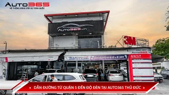 DẪN ĐƯỜNG TỪ QUẬN 5 ĐẾN ĐỘ ĐÈN TẠI AUTO365 THỦ ĐỨC
