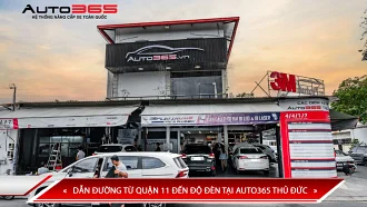 DẪN ĐƯỜNG TỪ QUẬN 11 ĐẾN ĐỘ ĐÈN TẠI AUTO365 THỦ ĐỨC