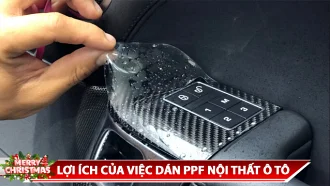 LỢI ÍCH CỦA VIỆC DÁN PPF NỘI THẤT Ô TÔ