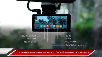 CAMERA HÀNH TRÌNH VIETMAP SPEEDMAP M2 - “CÔNG NGHỆ THÔNG MINH, LÁI XE AN TOÀN"