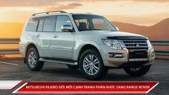 MITSUBISHI PAJERO ĐỜI MỚI CẠNH TRANH XE PHÂN KHÚC SANG RANGE ROVER