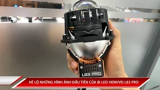 HÉ LỘ NHỮNG HÌNH ẢNH ĐẦU TIÊN CỦA BI LED HENVVEI L83 PRO