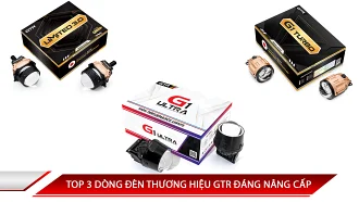 TOP 3 DÒNG ĐÈN THƯƠNG HIỆU GTR ĐÁNG NÂNG CẤP