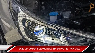 Bảng giá độ đèn bi LED mới nhất mà bạn có thể tham khảo