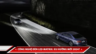 Công nghệ đèn LED Matrix: Xu hướng mới 2024?