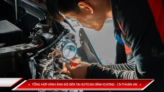 TỔNG HỢP HÌNH ẢNH ĐỘ ĐÈN TẠI AUTO365 BÌNH DƯƠNG - CN THUẬN AN