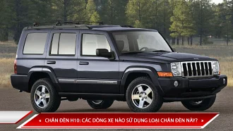CHÂN ĐÈN H10: CÁC DÒNG XE NÀO SỬ DỤNG LOẠI CHÂN ĐÈN NÀY?