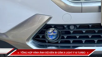 TỔNG HỢP HÌNH ẢNH ĐỘ ĐÈN BI GẦM X-LIGHT F10 TURBO