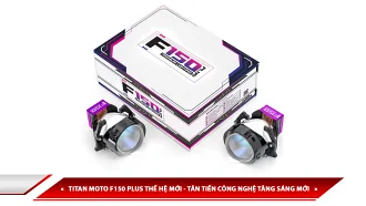 TITAN MOTO F150 PLUS THẾ HỆ MỚI - TÂN TIẾN CÔNG NGHỆ TĂNG SÁNG MỚI