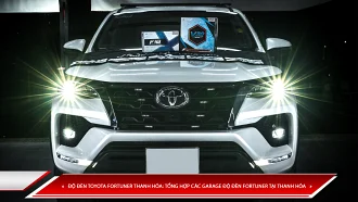 ĐỘ ĐÈN TOYOTA FORTUNER THANH HÓA: TỔNG HỢP CÁC GARAGE ĐỘ ĐÈN FORTUNER TẠI THANH HÓA