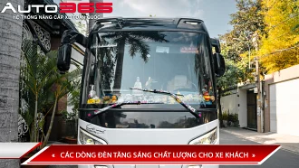 CÁC DÒNG ĐÈN TĂNG SÁNG CHẤT LƯỢNG CHO XE KHÁCH