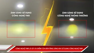 Công nghệ TWR là gì? Ưu điểm của đèn tăng sáng khi sử dụng công nghệ TWR