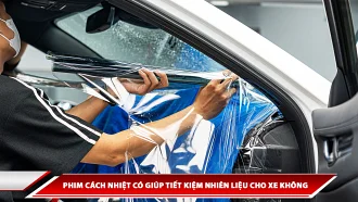 Phim cách nhiệt có giúp tiết kiệm nhiên liệu cho xe không ?