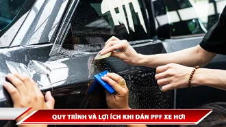 Quy trình và lợi ích khi dán PPF xe hơi