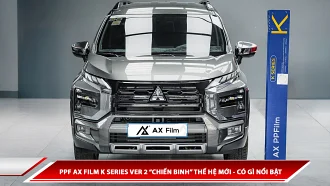 PPF AX Film K Series Ver 2 “chiến binh” thế hệ mới có gì nổi bật
