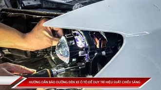 Hướng dẫn bảo dưỡng đèn xe ô tô để duy trì hiệu suất chiếu sáng