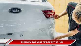 Thời điểm tốt để dán PPF xe hơi