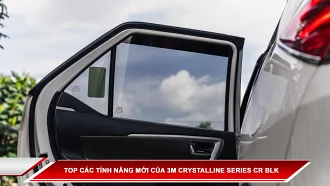 Top các tính năng mới của 3M Crystalline Series CR BLK