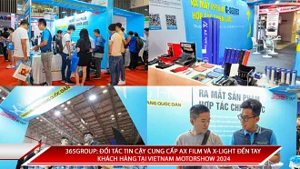 365GROUP: ĐỐI TÁC TIN CẬY CUNG CẤP AX FILM VÀ X-LIGHT ĐẾN TAY KHÁCH HÀNG TẠI VIETNAM MOTORSHOW 2024