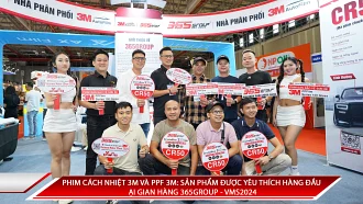 PHIM CÁCH NHIỆT 3M VÀ PPF 3M: SẢN PHẨM ĐƯỢC YÊU THÍCH TẠI GIAN HÀNG 365GROUP - VMS2024