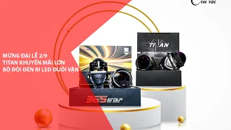 MỪNG ĐẠI LỄ 2/9 TITAN KHUYẾN MÃI LỚN BỘ ĐÔI ĐÈN BI LED ĐUÔI VẶN