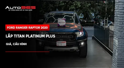 Ford Ranger Raptor 2020 thế hệ đầu tiên lắp bi laser Titan Platinum Plus