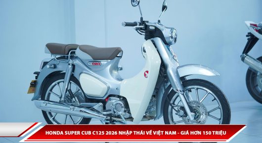 Honda Super Cub C125 2026 nhập Thái về Việt Nam - giá hơn 150 triệu