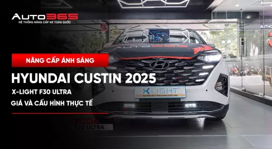 Hyundai Custin 2025 lắp X-Light F30 Ultra: Giá, cấu hình
