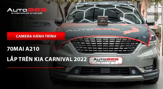 Kia Carnival 2022 lắp camera hành trình 70mai A210