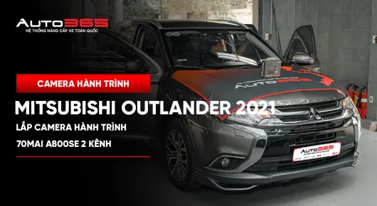  Mitsubishi Outlander 2021 lắp 70mai A800SE 2 kênh