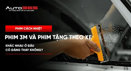 Phim cách nhiệt 3M và phim tặng theo xe: khác nhau ở đâu, có đáng thay không?