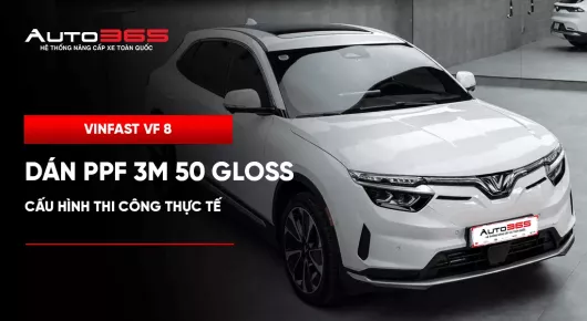 VinFast VF 8 dán PPF 3M 50 Gloss full xe: Cấu hình thi công thực tế
